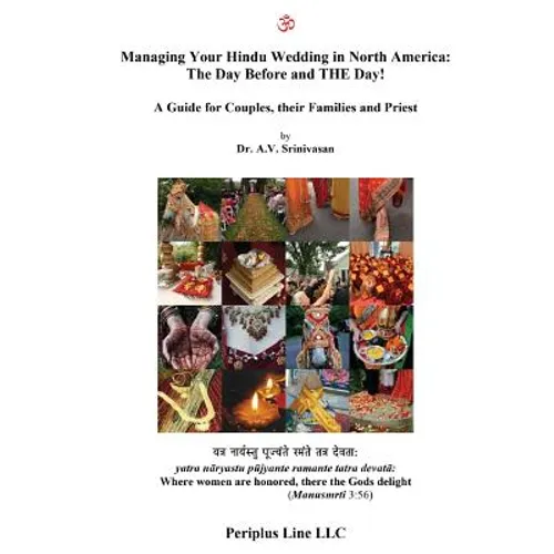 Managing Your Hindu Wedding in North America: The Day Before and THE Day!: A Guide for Couples, their Families and Priest - Paperback
