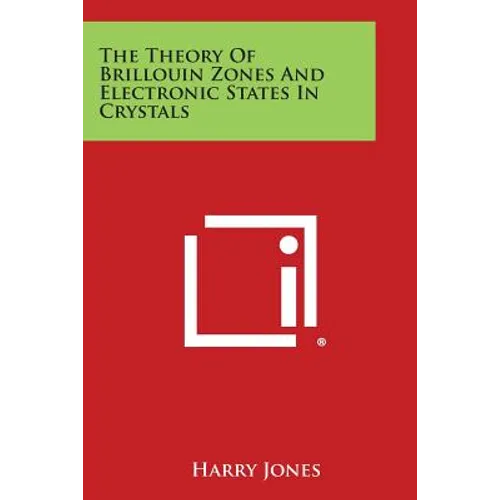 The Theory of Brillouin Zones and Electronic States in Crystals - Paperback