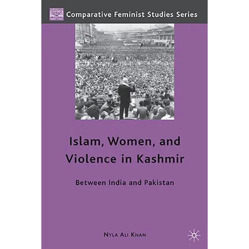 Islam, Women, and Violence in Kashmir: Between India and Pakistan - Hardcover