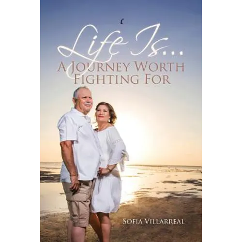 Life Is...A Journey Worth Fighting For - Paperback