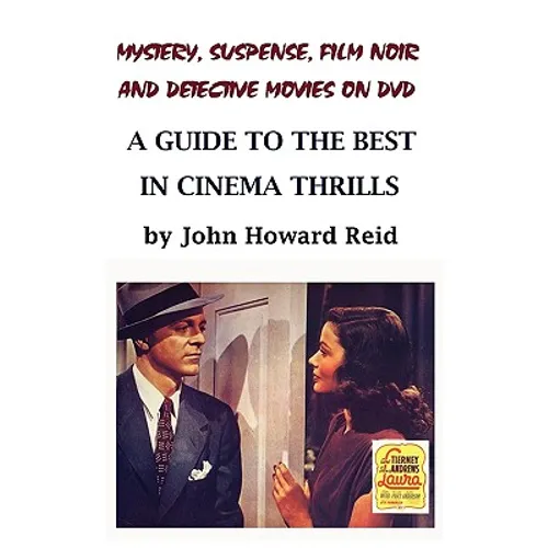 Mystery, Suspense, Film Noir and Detective Movies on DVD: A Guide to the Best in Cinema Thrills - Paperback