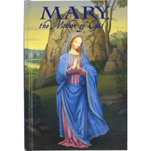 Mary the Mother of God - Hardcover