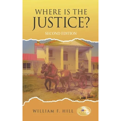 Where is the Justice?: Second Edition - Hardcover