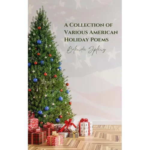 A Collection of Various American Holiday Poems - Paperback