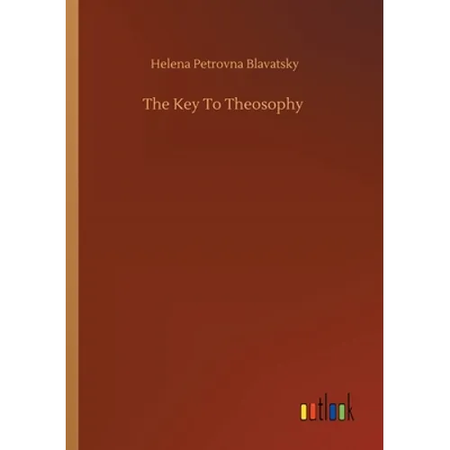 The Key To Theosophy - Paperback