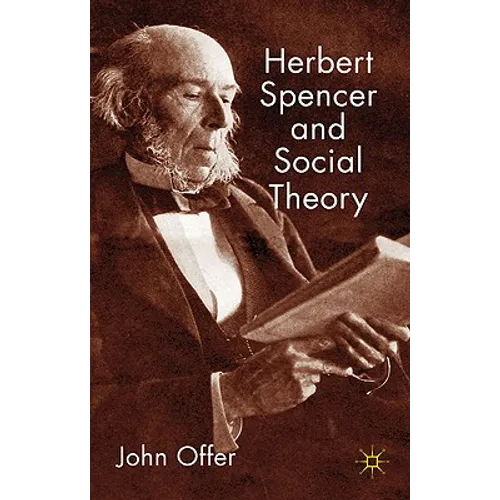 Herbert Spencer and Social Theory - Hardcover