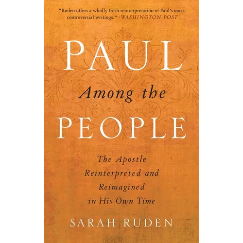 Paul Among the People: The Apostle Reinterpreted and Reimagined in His Own Time - Paperback