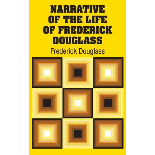 Narrative of the Life of Frederick Douglass - Hardcover