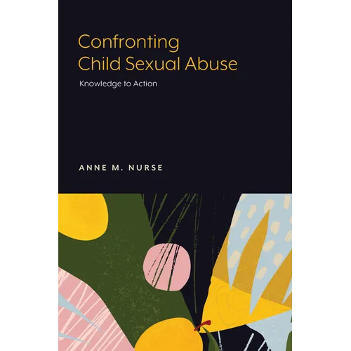 Confronting Child Sexual Abuse: Knowledge to Action - Paperback