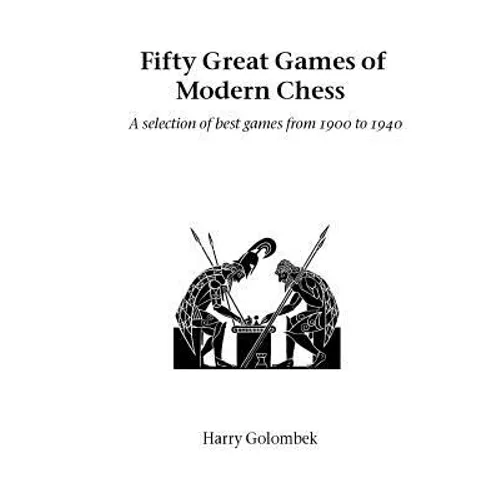 Fifty Great Games of Modern Chess - Paperback