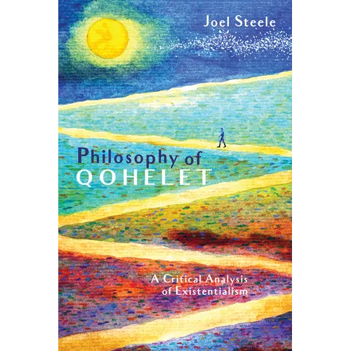 Philosophy of Qohelet: A Critical Analysis of Existentialism - Hardcover