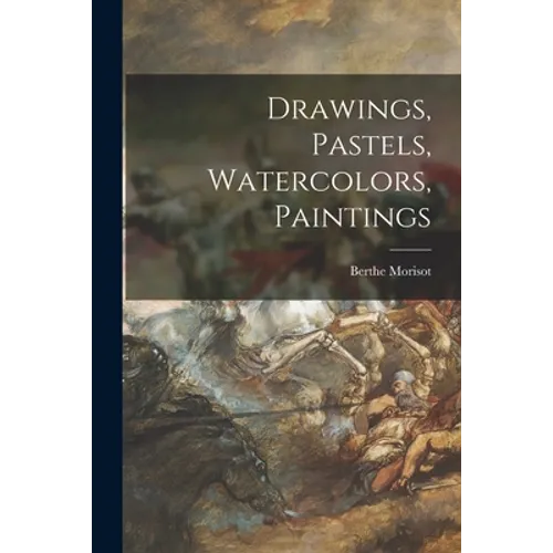 Drawings, Pastels, Watercolors, Paintings - Paperback