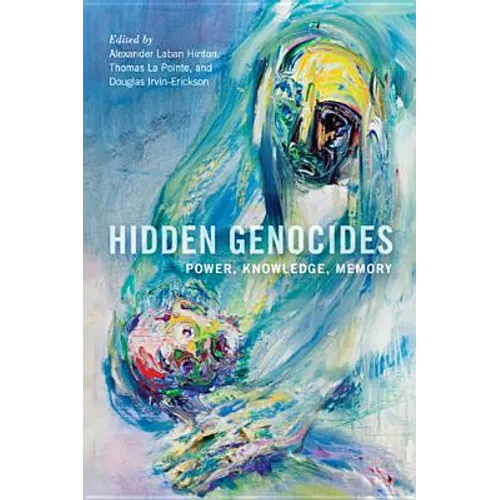 Hidden Genocides: Power, Knowledge, Memory - Paperback