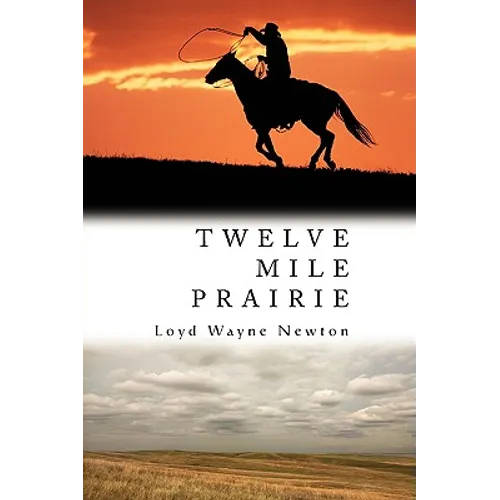 Twelve Mile Prairie - Hardcover