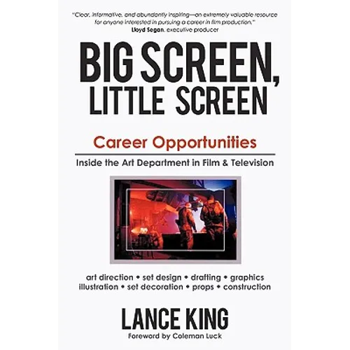 Big Screen, Little Screen: Career Opportunities Inside the Art Department in Film & Television - Paperback
