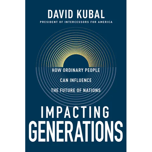 Impacting Generations: How Ordinary People Can Influence the Future of Nations - Paperback