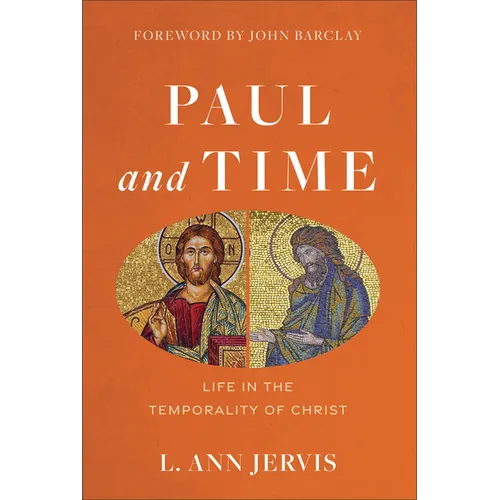Paul and Time: Life in the Temporality of Christ - Hardcover