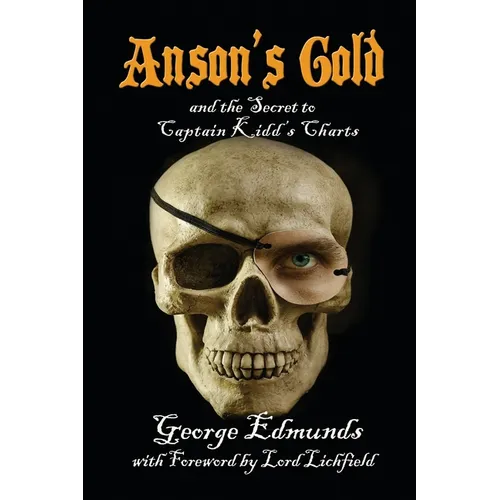 Anson's Gold: and the Secret to Captain Kidd's Charts - Paperback