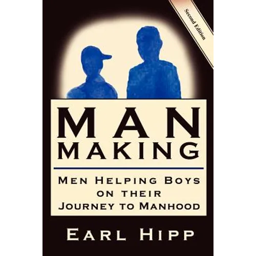 Man-Making - Men Helping Boys on Their Journey to Manhood - Paperback