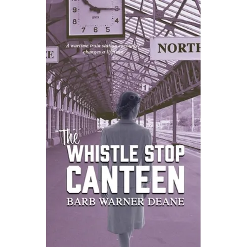 The Whistle Stop Canteen - Paperback