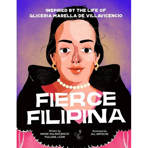 Fierce Filipina: Inspired by the Life of Gliceria Marella de Villavicencio - Paperback