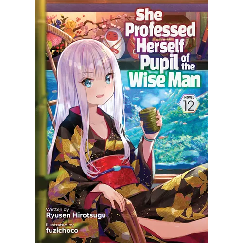 She Professed Herself Pupil of the Wise Man (Light Novel) Vol. 12 - Paperback