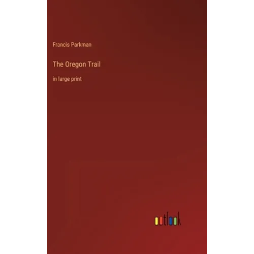 The Oregon Trail: in large print - Hardcover
