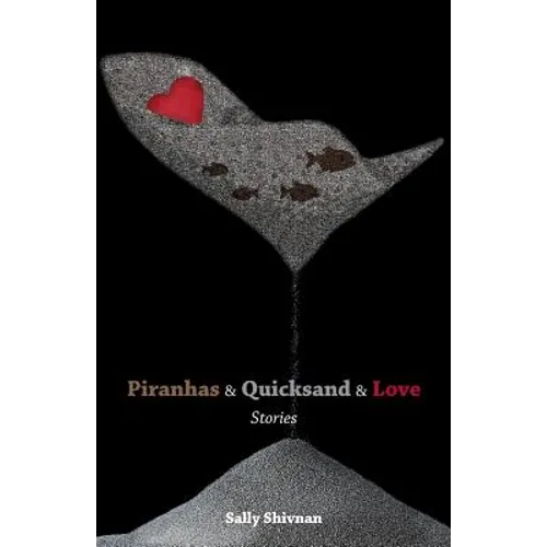Piranhas & Quicksand & Love - Paperback