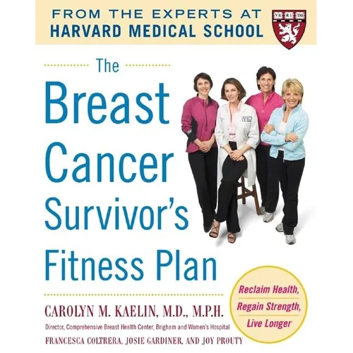 The Breast Cancer Survivor's Fitness Plan: A Doctor-Approved Workout Plan for a Strong Body and Lifesaving Results - Paperback