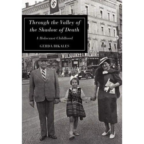 Through the Valley of the Shadow of Death: A Holocaust Childhood - Hardcover