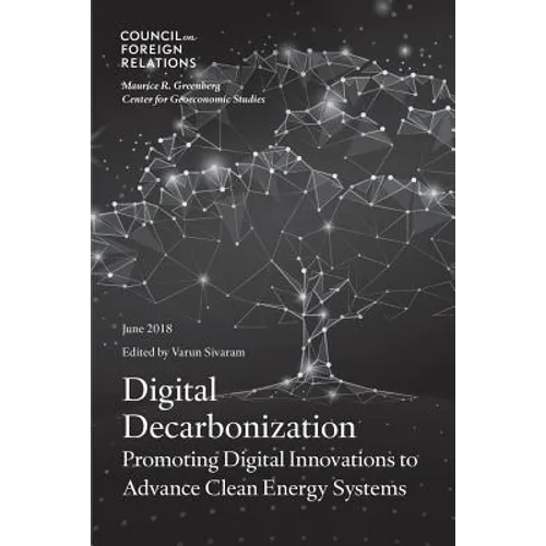 Digital Decarbonization: Promoting Digital Innovations to Advance Clean Energy Systems - Paperback