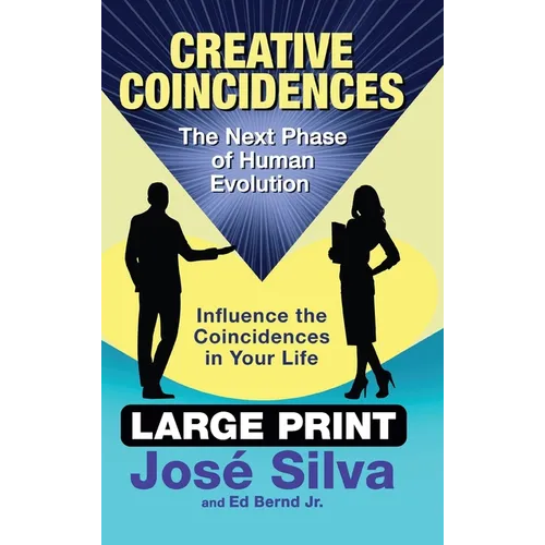 Creative Coincidences: The Next Phase of Human Evolution - Hardcover