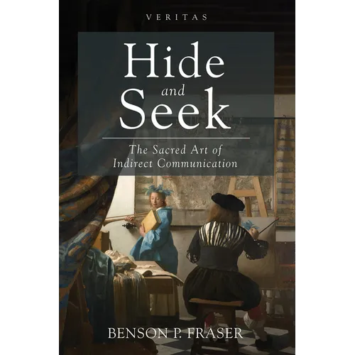 Hide and Seek: The Sacred Art of Indirect Communication - Paperback