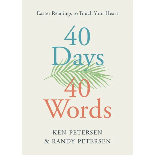 40 Days. 40 Words.: Easter Readings to Touch Your Heart - Paperback