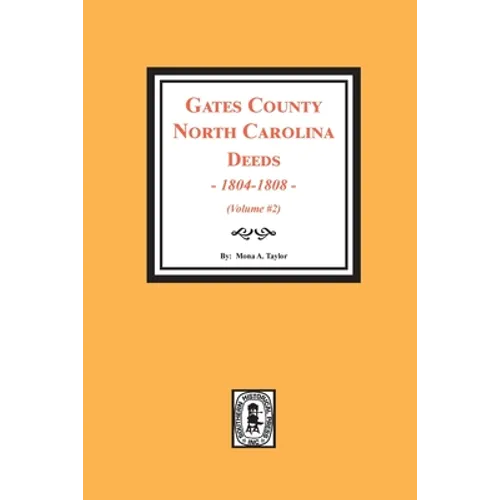 Gates County, North Carolina Deeds, 1803-1808. (Volume #2) - Paperback