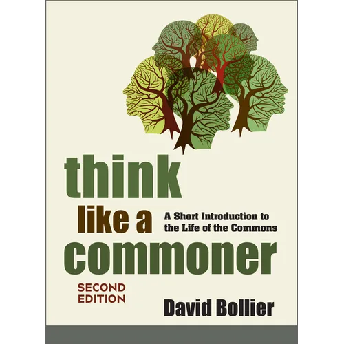 Think Like a Commoner, Second Edition: A Short Introduction to the Life of the Commons - Paperback