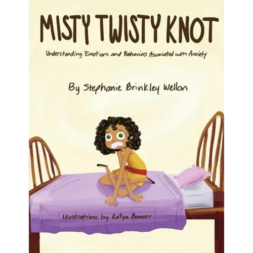 Misty Twisty Knot, Understanding Emotions & Behaviors Associated with Anxiety - Paperback
