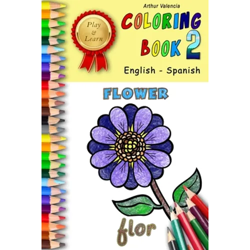 Play & Learn Coloring Book 2: English - Spanish - Paperback
