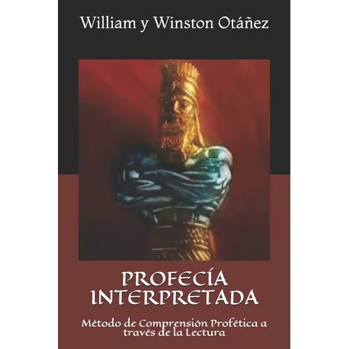 Profecía Interpretada: Método de Comprensión Profética a través de la Lectura (ADVENTISTA DEL SÉPTIMO DÍA) - Paperback