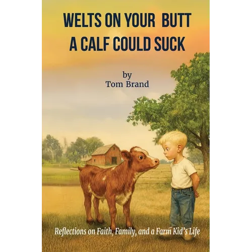 Welts on Your Butt a Calf Could Suck - Paperback