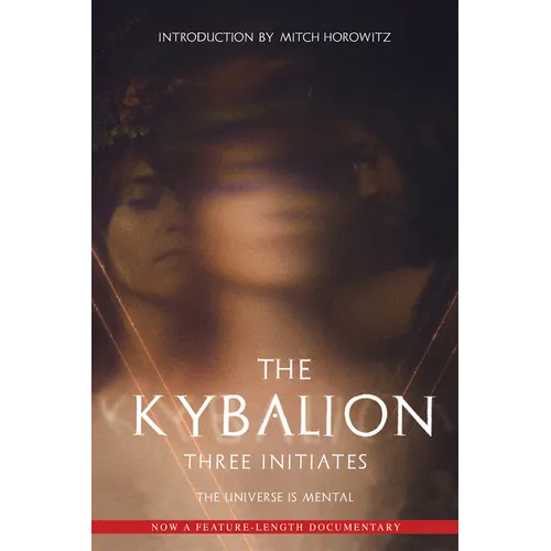 The Kybalion: The Universe Is Mental - Paperback