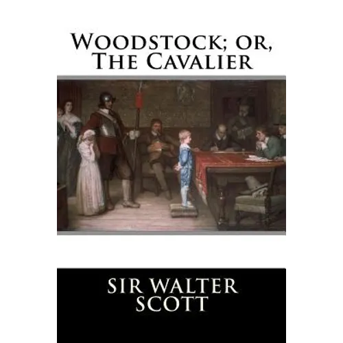 Woodstock; or, The Cavalier - Paperback