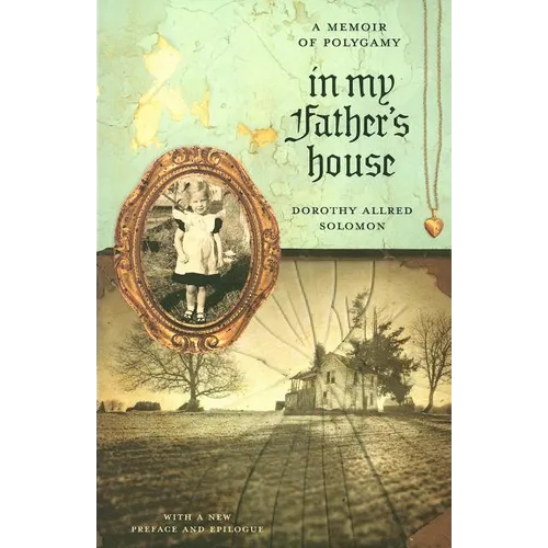 In My Father's House: A Memoir of Polygamy - Paperback