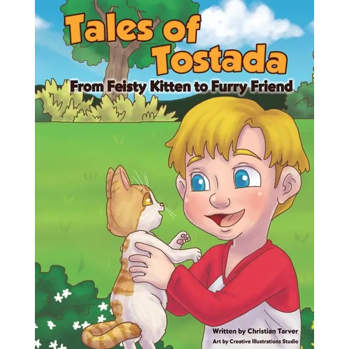 Tales of Tostada: From Feisty Kitten to Furry Friend - Paperback