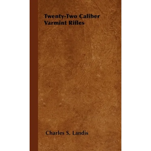 Twenty-Two Caliber Varmint Rifles - Paperback