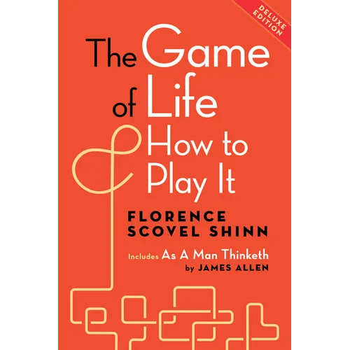 The Game of Life and How to Play It, Deluxe Edition: Includes as a Man Thinketh by James Allen - Paperback