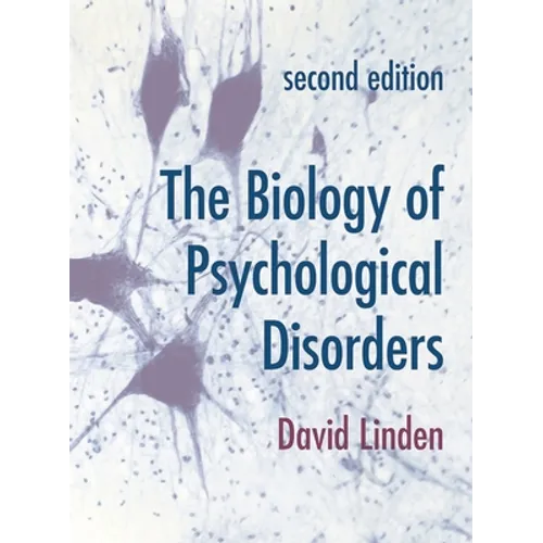 The Biology of Psychological Disorders - Paperback