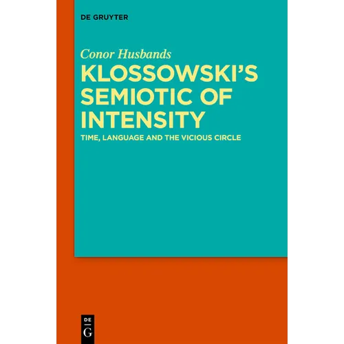Klossowski's Semiotic of Intensity: Time, Language and the Vicious Circle - Paperback