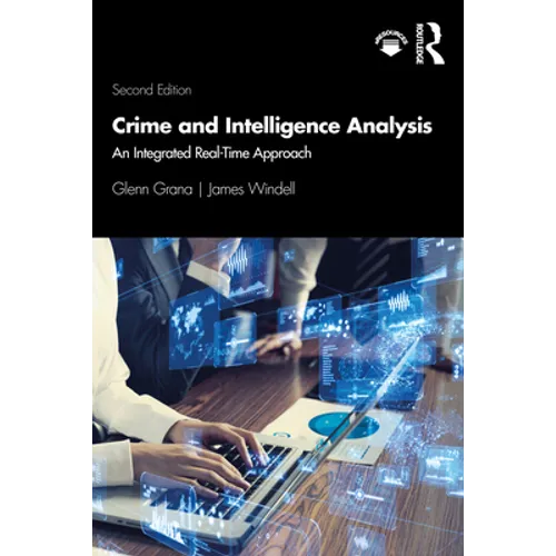Crime and Intelligence Analysis: An Integrated Real-Time Approach - Paperback