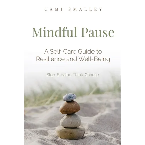 Mindful Pause: A Self-Care Guide to Resilience and Well-Being - Paperback